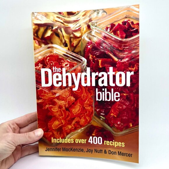 The Dehydrator Bible Cookbook 2009 Over 400 Recipes Food Drying & Preserving - Picture 1 of 7